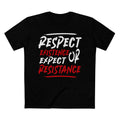 Respect Existence Expect Resistance Tee — Activist Protest Graphic T-Shirt